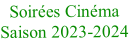Soirées Cinéma Saison 2023-2024