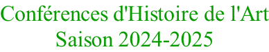 Conférences d'Histoire de l'Art Saison 2024-2025